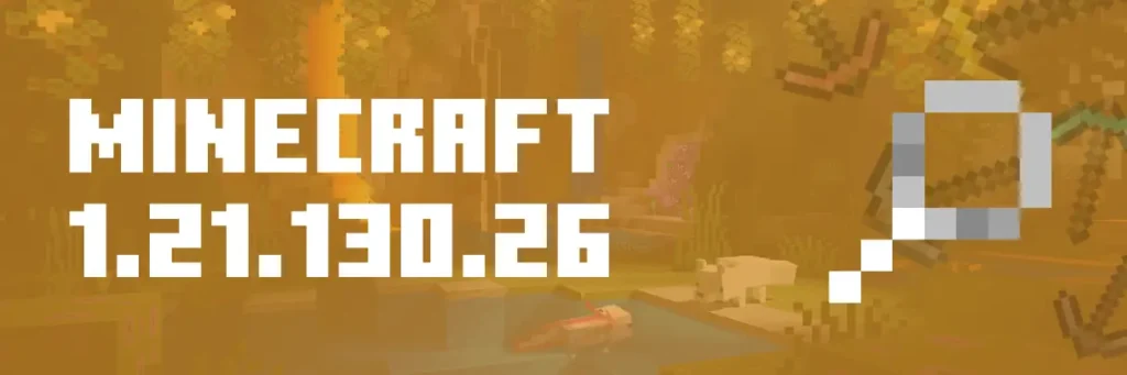 Minecraft 1.21.130.26