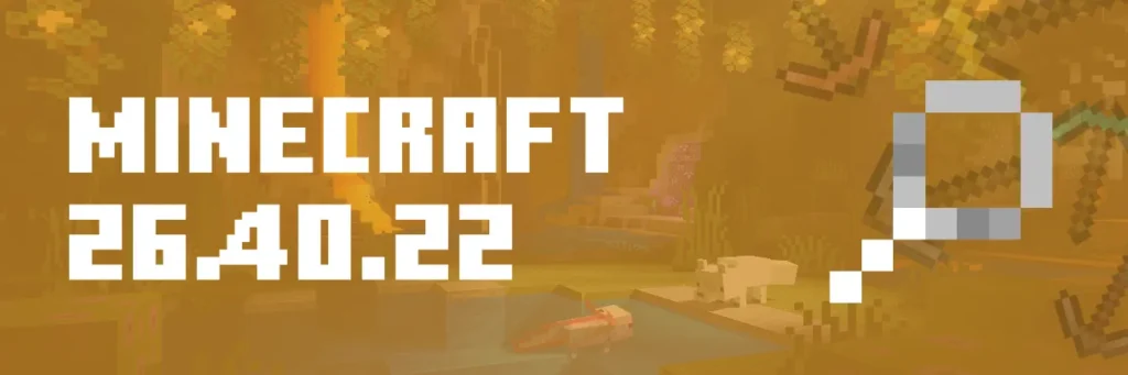 Minecraft 26.40.22
