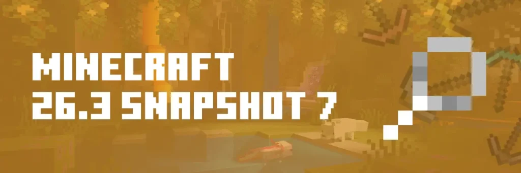 Minecraft 26.3 Snapshot 7